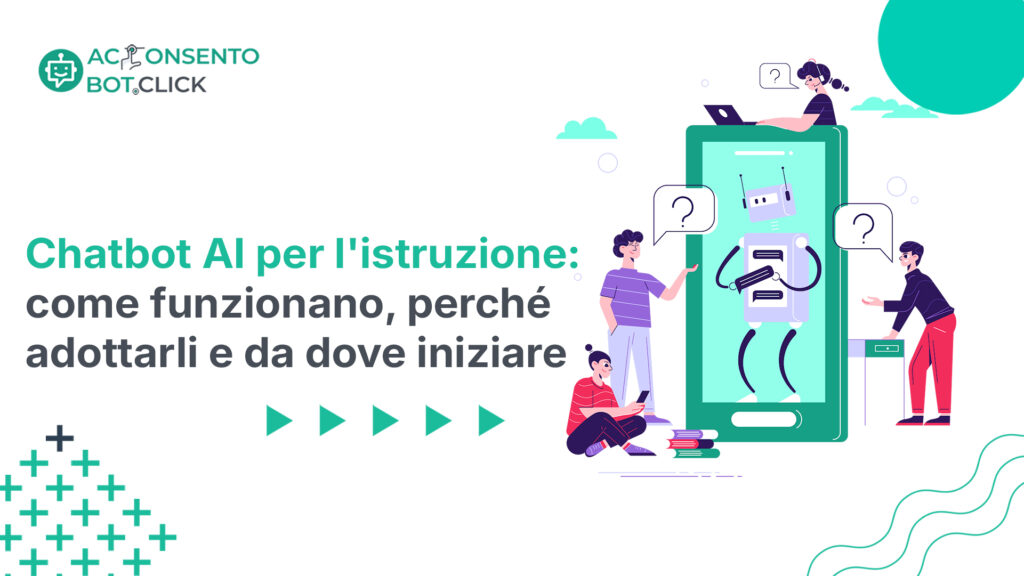 Chatbot AI per l'istruzione: come funzionano, perché adottarli e da dove iniziare