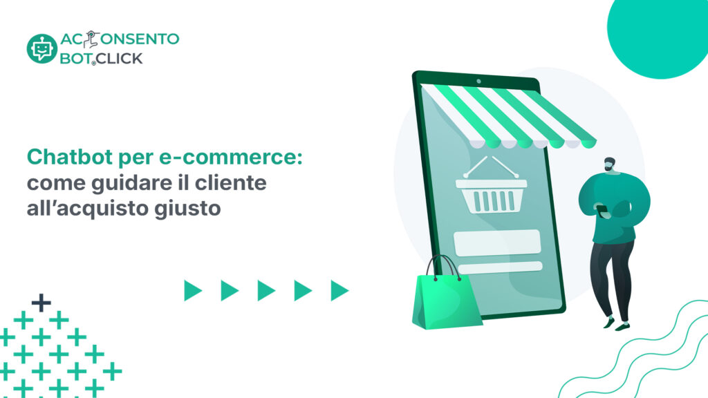 Chatbot per e-commerce: come guidare il cliente all’acquisto giusto