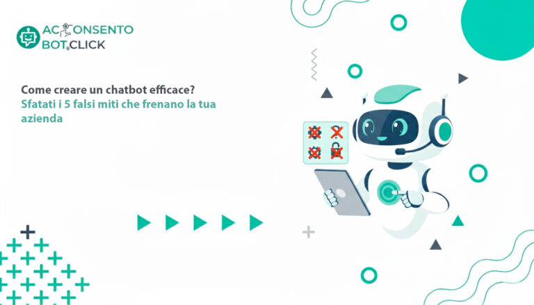 Scopri di più sull'articolo Come creare un chatbot efficace? Sfatati i 5 falsi miti che frenano la tua azienda